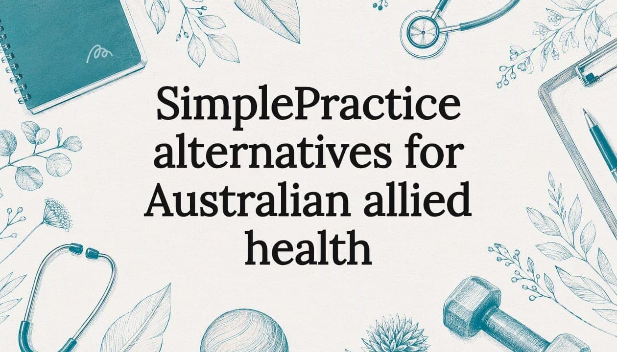 SimplePractice alternatives for Australian allied health