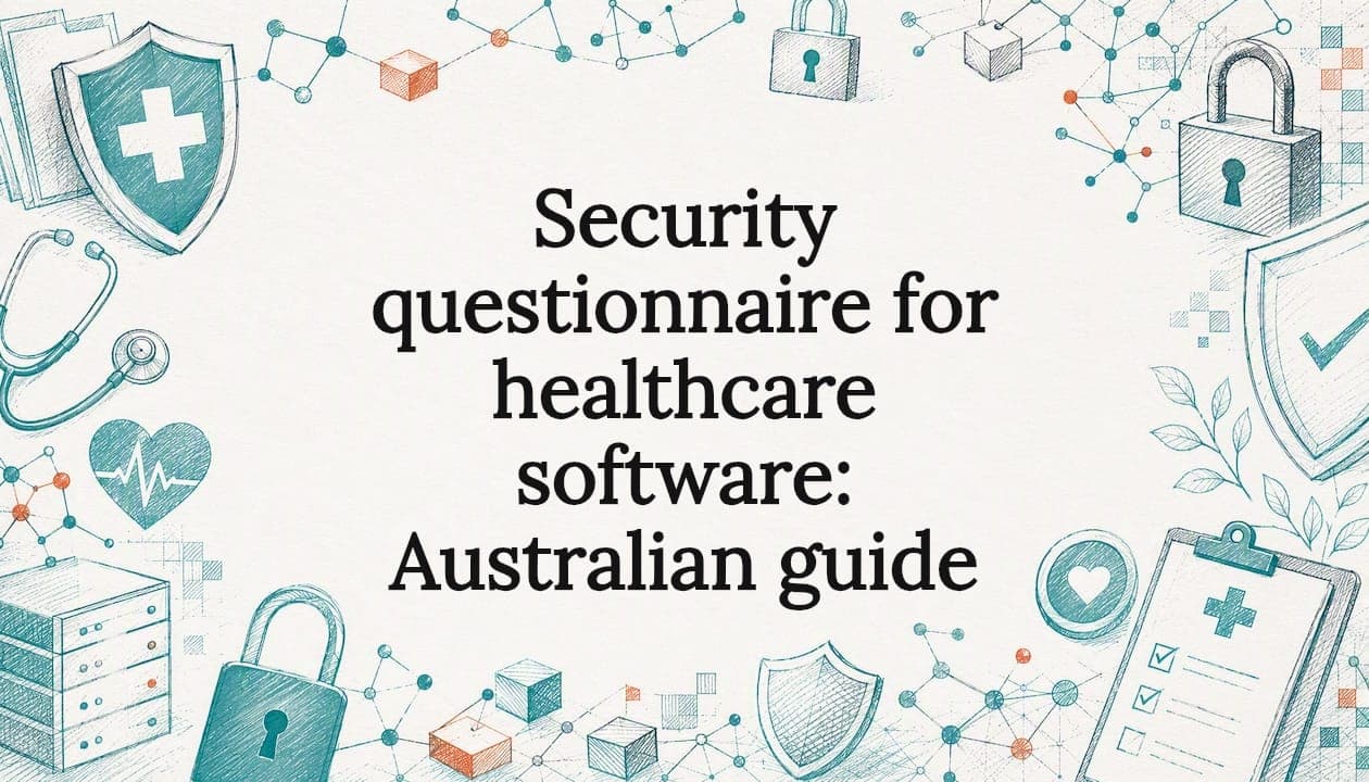Security questionnaire for healthcare software: Australian guide