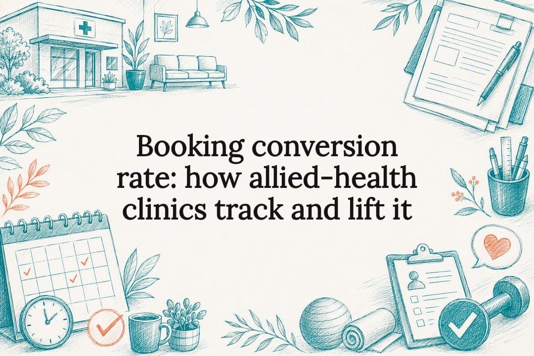 Booking conversion rate: how allied‑health clinics track and lift it
