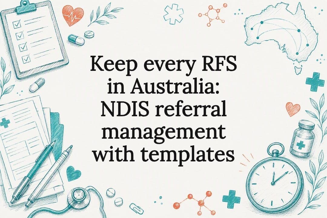 Keep every RFS in Australia: NDIS referral management with templates