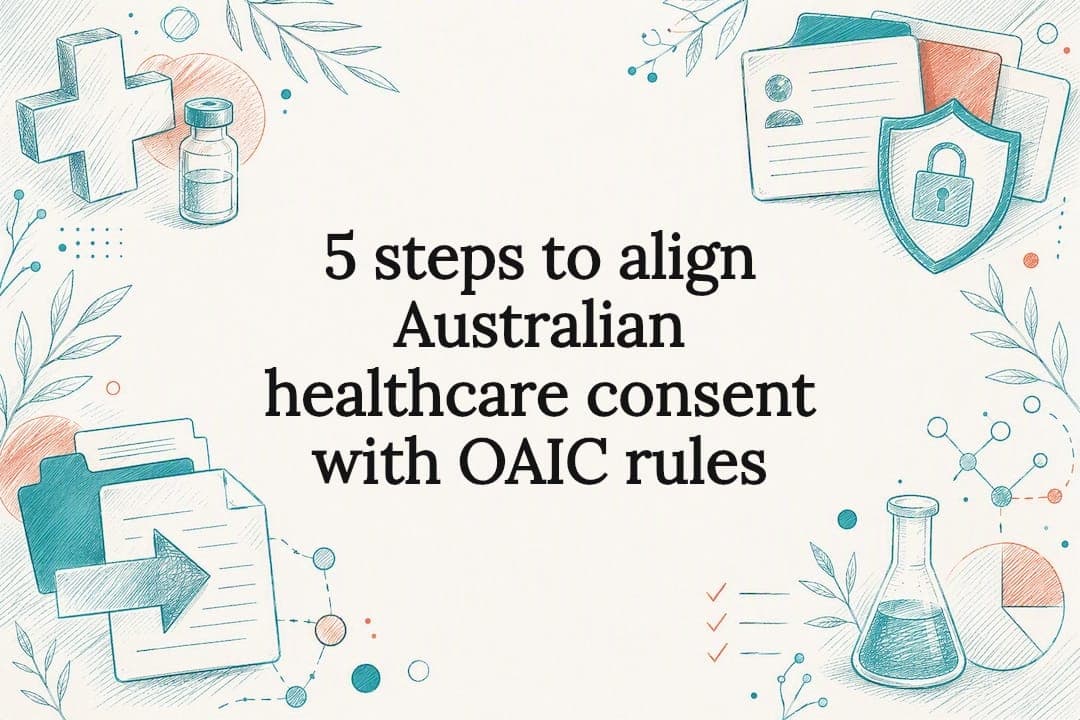 5 steps to align Australian healthcare consent with OAIC rules