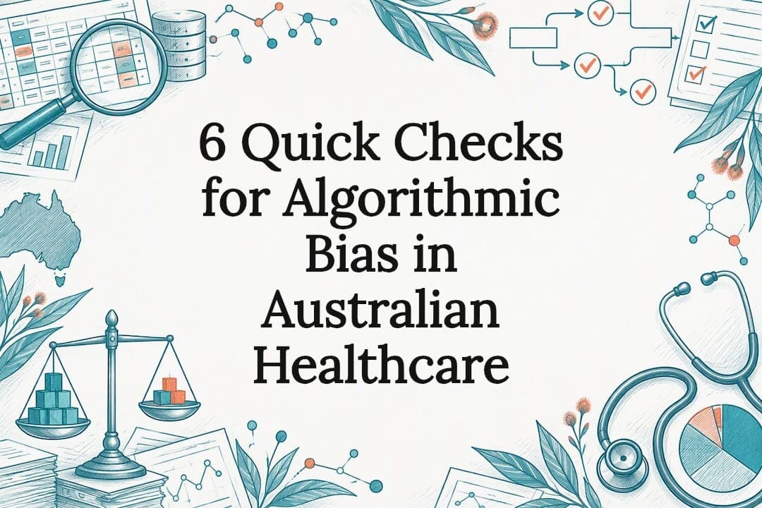 6 Quick Checks for Algorithmic Bias in Australian Healthcare