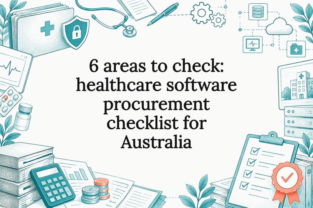 6 areas to check: healthcare software procurement checklist for Australia